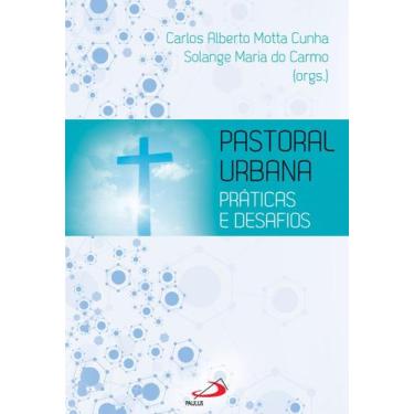 Imagem de Pastoral Urbana - Práticas e Desafios - Editora Paulus