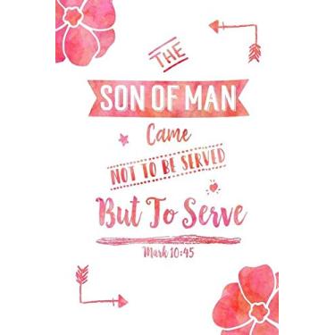 Imagem de The Son of Man Came Not to Be Served, But to Serve: Bible Verse Quote Cover Composition Notebook Portable