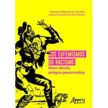 Imagem de Livro - Nos eufemismos do racismo: novo século, antigos preconceitos