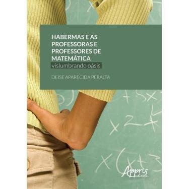 Imagem de Livro - Habermas e as professoras e professores de matemática: vislumb