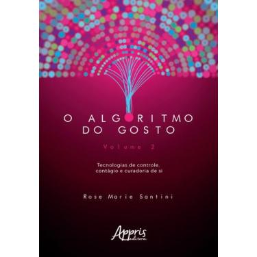 Imagem de Livro - O algoritmo do gosto: tecnologias de controle, contágio e cura