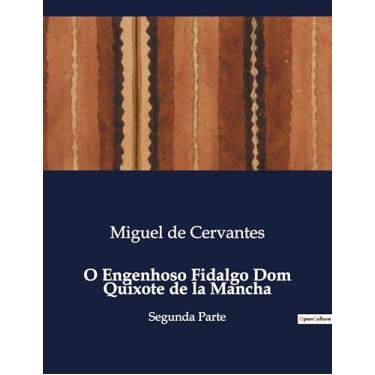 Imagem de O Engenhoso Fidalgo Dom Quixote de la Mancha: Segunda Parte
