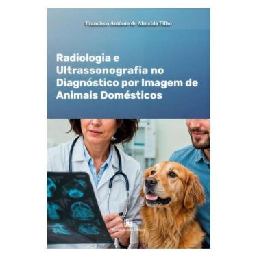 Imagem de Radiologia E Ultrassonografia No Diagnóstico Por Imagem De Animais Domésticos