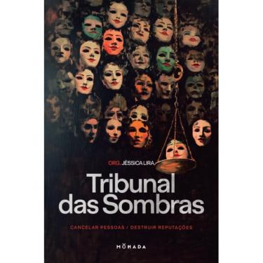 Imagem de O Tribunal das Sombras: Cancelar pessoas, destruir reputaçõe