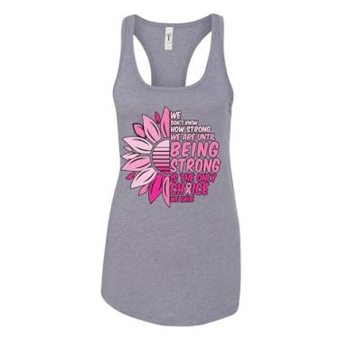 Imagem de wild custom apparel Camiseta regata feminina Being Strong is The Only Choice We Have Breast Cancer Awareness Pink Flower, Cinza mesclado, XXG