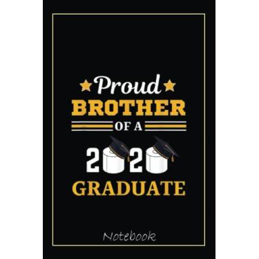 Imagem de Mens Proud Brother Of A 2020 Graduate Class Of 2020 Graduation Notebook: Graduation Gift Diary For Notes, Congratulations, Graduate Journal, Gold ... Journal, 6x9 college ruled notebook