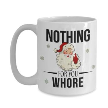Imagem de Caneca de Natal Sassy Santa Nothing for you Whore Adult Humor Naughty List Funny 11 ou 425 g. Copo de cerâmica para café para homens e mulheres