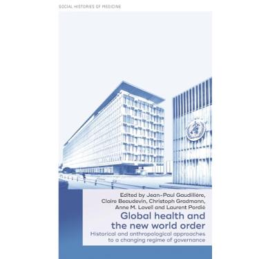Imagem de Global Health and the New World Order: Historical and Anthropological Approaches to a Changing Regime of Governance: 36