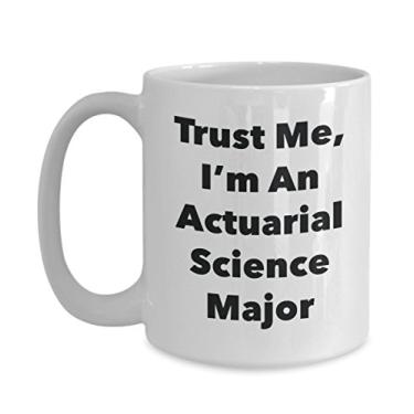 Imagem de Trust Me, I'm An Actuarial Science Major Caneca - Caneca de café divertida - Lindas ideias de presentes de formatura para amigos e colegas de classe