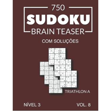 Imagem de 750 Sudoku Brain Teaser Triathlon A com soluções Nível 3 Vol. 8