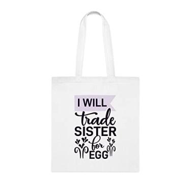 Imagem de I Will Trade Sister For Egg Tote bag, Sister Idea, Gift For Sister (Irmã de Natal), Sister Shoulder Bag, Sister Reusable Bags, Gift for Sister of Favorite Brother And Sister, Branco
