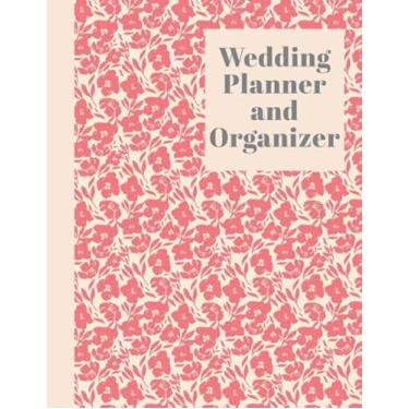 Imagem de Wedding Planner and Organizer: Stylish and Comprehensive Guided Notebook for No Stress Planning and Organizing | Modern Elegant Cover Design with Beautiful Floral Pattern in Red