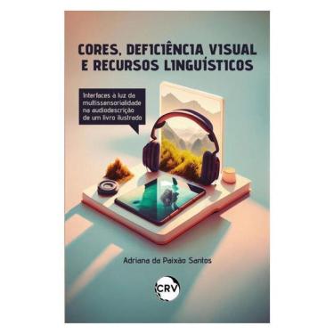Imagem de Cores, Deficiência Visual E Figuras De Linguagem: Interfaces À Luz Da Multissensorialidade Na Audiod
