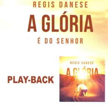 Imagem de Cd Regis Danese A Glória É Do Senhor (Play-Back) - Som Livre