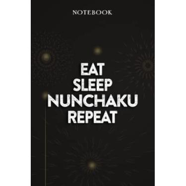 Imagem de Nunchaku Thank You Gifts - Eat Sleep Nunchaku Repeat: Funny Birthday Gift, Inspirational Christmas Gifts for Women, Men, Coworker, Friends - Lined Journal Notebook,Financial