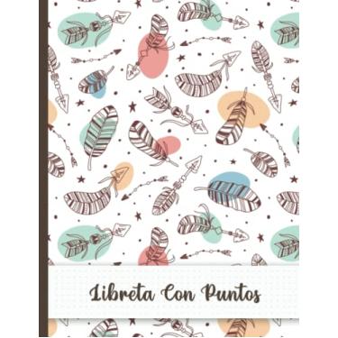 Imagem de Libreta Con Puntos: Cuaderno Punteada A4 Para Practicar Lettering, Caligrafía Creativa Y Dibujar Letras Bonitas Con Rotuladores - para principiantes, ... - cubierta con diseño de patrón boho