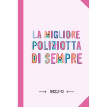 Imagem de La migliore Poliziotta di sempre: Taccuino Quaderno appunti (A5) | Regali per Poliziotta per il compleanno o Natale - Regalo personalizzato da firmare