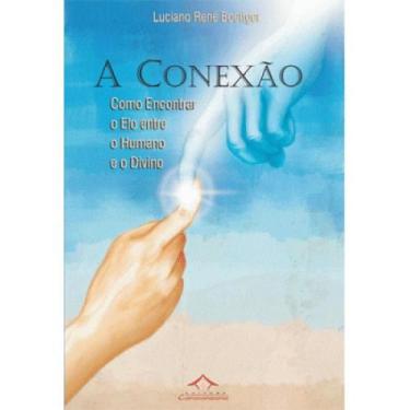 Imagem de A CONEXÃO: Como Encontrar o Elo Entre o Humano e o Divino, 3