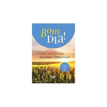 Bom dia!: Leituras diárias com Stormie Omartian - Stormie Omartian - 9788543302218