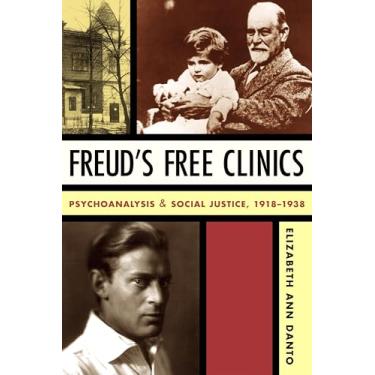 Imagem de Freud's Free Clinics: Psychoanalysis & Social Justice, 1918-1938: Psychoanalysis and Social Justice, 1918-1938