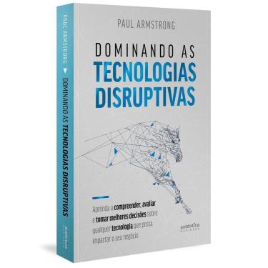 Imagem de Dominando as Tecnologias Disruptivas