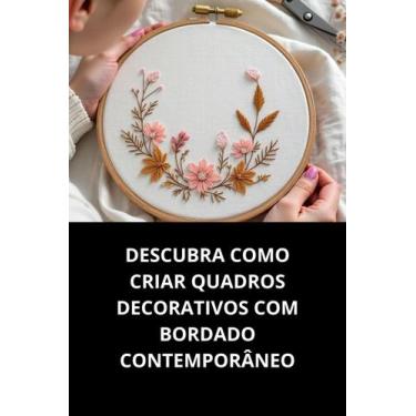 Imagem de Descubra Como Criar Quadros Decorativos Com Bordado Contemporâneo - DU