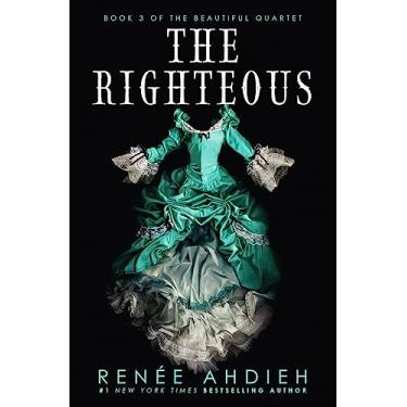 Imagem de The Righteous: The third instalment in the The Beautiful series from the New York Times bestselling author of The Wrath and the Dawn: 3