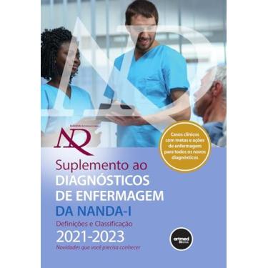 Imagem de Suplemento ao Diagnósticos de Enfermagem da NANDA-I: Definições e Classificação 2021-2023: Novidades que Você Precisa Conhecer
