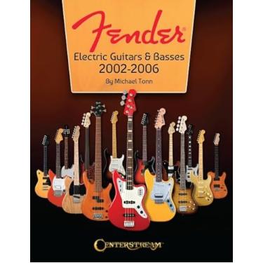 Imagem de Fender Electric Guitars & Basses: 2002-2006