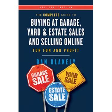 Imagem de The Complete Guide to Buying at Garage, Yard, and Estate Sales and Selling Online for Fun and Profit (English Edition)