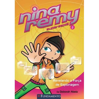 Imagem de Livro - Nina Remy Superespiã - Revelando A Força De Espionagem
