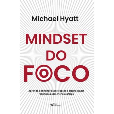 Imagem de Livro - Mindset do foco - Aprenda a eliminar as distrações e alcance m
