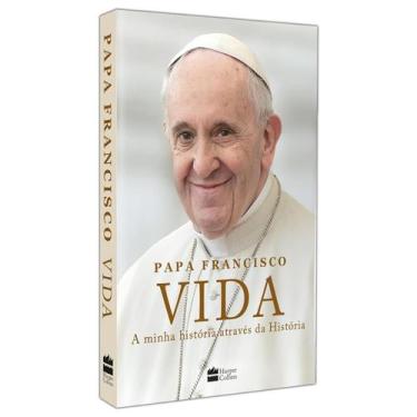Imagem de Livro Papa Francisco, Vida, A minha história através da História, desd