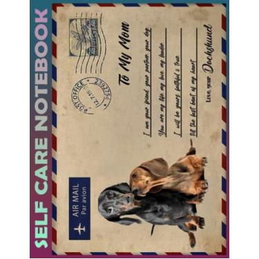 Imagem de Self Care Notebook: Dachshund my life my love my leader-for dog lover My Self-Care, Nutrition, Fitness, Goal Planner for Productivity, Time Management ... a Happier, Healthier & More Grateful Min