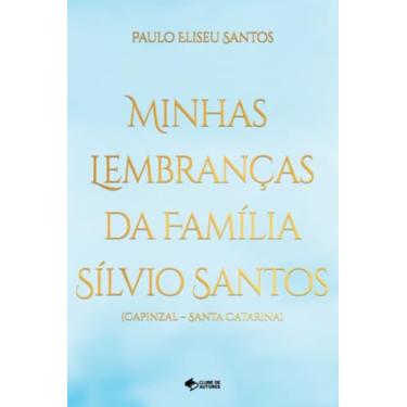 Imagem de Clube de Autores, Livro MINHAS LEMBRANÇAS DA FAMILIA SILVIO SANTOS - CAPINZ...