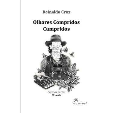 Imagem de Olhares Compridos Cumpridos - Poemas Curtos - Haicais - PRO CONSCIENCI