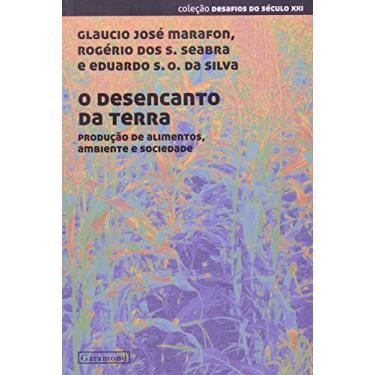 Imagem de O Desencanto da Terra. Produção de Alimentos. Ambiente e Sociedade