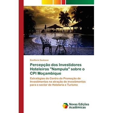 Imagem de Percepção dos Investidores Hoteleiros "Nampula" sobre o CPI Moçambique: Estratégias do Centro de Promoção de Investimentos na atração de investimentos para o sector de Hotelaria e Turismo