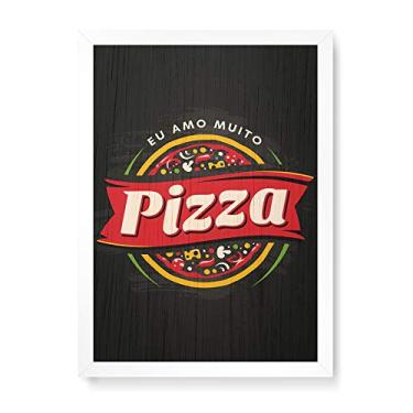 Imagem de Arte Maníacos Quadro Decorativo em Madeira Eu Amo Muito Pizza - 23x16,25cm (Moldura caixa em laca branca)