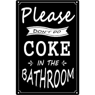 Imagem de Please Don't Do Coke in The Bathroom Placa engraçada decoração de quarto para homens placa de metal lata casa faculdade dormitório homem caverna decoração de parede 20 x 30 cm