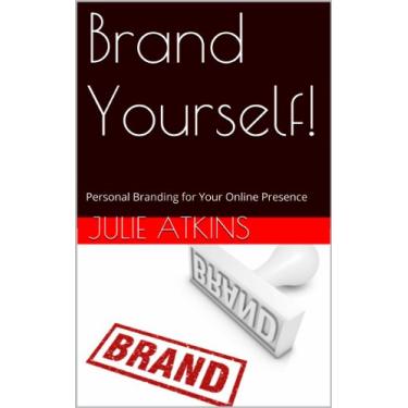 Imagem de Brand Yourself!: Personal Branding for Your Online Presence (English Edition)