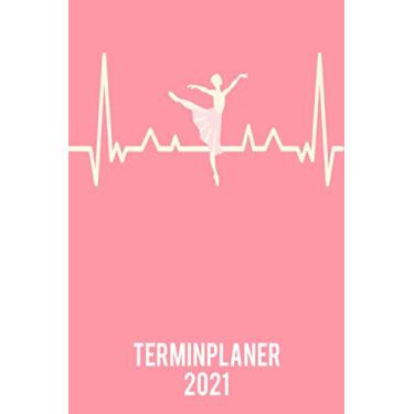 Imagem de Terminplaner 2021: Wochenplaner zum notieren, organisieren und planen DIN A5. Kalender/Terminkalender/Monats- / Tagesübersicht/Kontakt- / Geburtstags listen/ballerina heartbeat Herzschlag