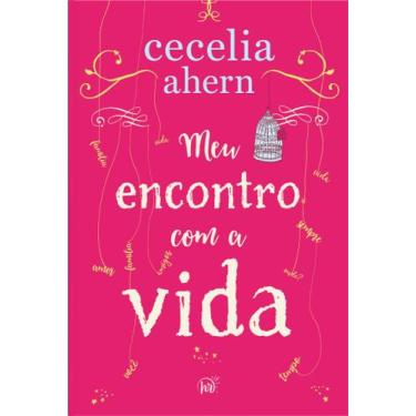 Imagem de Livro - Meu encontro com a vida  A nova edição da surpreendente e emoc