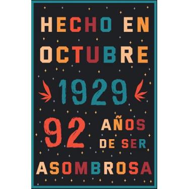 Imagem de Hecho en octubre 1929 92 años de ser asombrosa: Diario de regalos de cumpleaños - Cuaderno diario de registro - Regalo de 92 años perfecto para niñas, ... hermanas, novias, nacidas en octubre de 2021