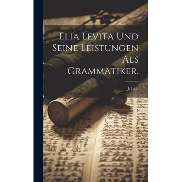 Imagem de Elia Levita und seine Leistungen als Grammatiker.
