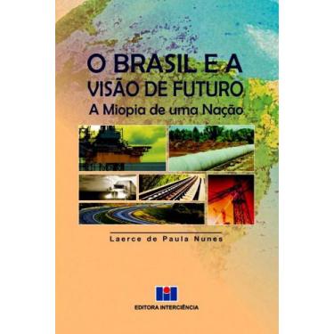 Imagem de O Brasil E A Visão De Futuro: A Miopia De Uma Nação