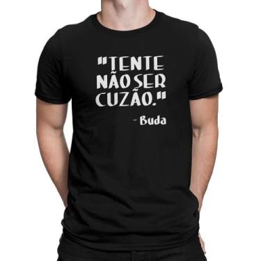 Imagem de Camiseta Engraçada Buda Tente Não Ser Cuzã0 - Bhardo