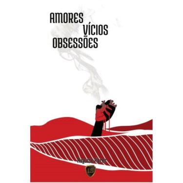 Imagem de Amores. Vícios. Obsessões