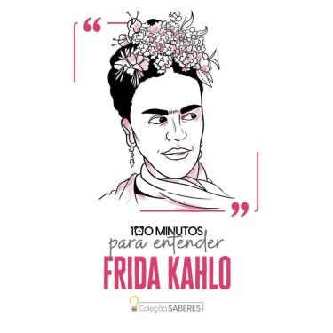 Imagem de 100 minutos para entender Frida Kahlo