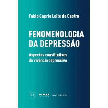 Imagem de Fenomenologia da Depressão. Aspectos Constitutivos da Vivência Depress